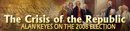 The Crisis of the Republic - Alan Keyes on the 2008 election